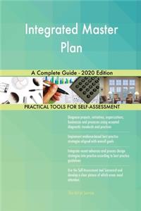 Integrated Master Plan A Complete Guide - 2020 Edition