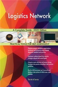 Logistics Network A Complete Guide - 2020 Edition