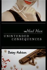 Mad Max: Unintended Consequences