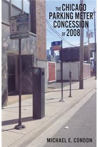 The Chicago Parking Meter Concession of 2008