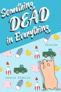 Something Dead in Everything