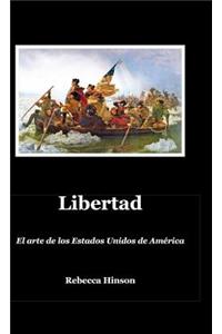 Libertad: El Arte de Los Estados Unidos de AmÃ©rica