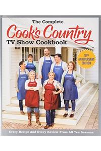 The Complete Cooks Country TV Show Cookbook 10th Anniversary Library Edition: Every Recipe, Every Ingredient Testing, Every Equipment Rating from All 10 Seasons