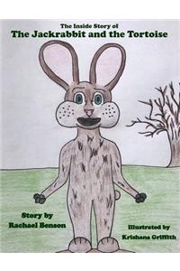 The Inside Story of the Jackrabbit and the Tortoise