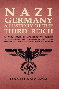 Nazi Germany a History of the Third Reich