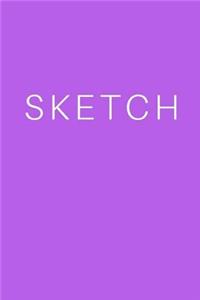 Sketch - Art Sketch Book / Bright Purple Notebook: (6 X 9) Blank Paper Sketchbook, 100 Pages, Durable Matte Cover: (6 X 9) Blank Paper Sketchbook, 100 Pages, Durable Matte Cover