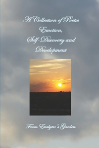 Collection of Poetic Emotion, Self-Discovery and Development