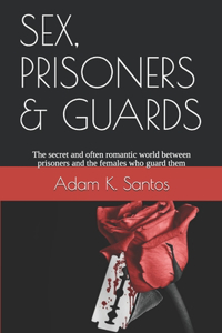 Sex, Prisoners & Guards