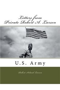 Letters From Private Robert A. Larsen, U.S. Army