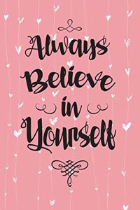 Always Believe in Yourself 2018 Schedule Organizer: Baby Pink, Planner with Inspirational Quotes, Planner 2018 Academic Year, Monthly Weekly, Organizer