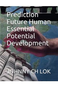 Prediction Future Human Essential Potential Development