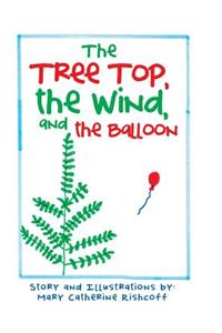 Treetop, the Wind, and the Balloon