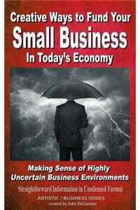Creative Ways to Fund your Small Business in Today's Economy