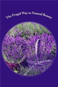 The Frugal Way to Natural Beauty