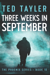 Three Weeks In September: The Phoenix Series - Book 10