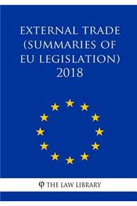 External trade (Summaries of EU Legislation) 2018