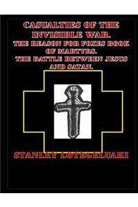 Casualties of the Invisible War.