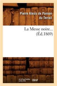 La Messe Noire. Tome 1 (Éd.1869)