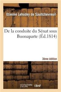 de la Conduite Du Sénat Sous Buonaparte 3e Éditon