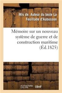Mémoire Sur Un Nouveau Système de Guerre Et de Construction Maritime