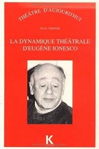 La Dynamique Theatrale d'Eugene Ionesco