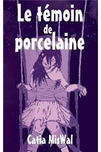 Le témoin de porcelaine