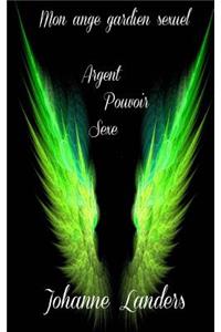 Mon ange gardien sexuel: Amour Pourvoir Sexe