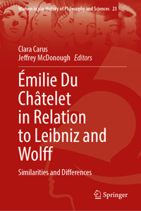 Émilie Du Châtelet in Relation to Leibniz and Wolff