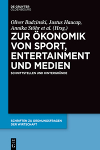 Zur Ökonomik Von Sport, Entertainment Und Medien