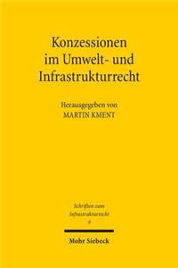 Konzessionen im Umwelt- und Infrastrukturrecht