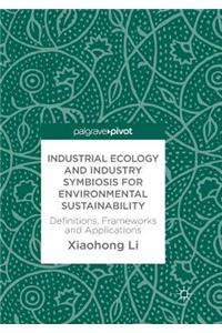 Industrial Ecology and Industry Symbiosis for Environmental Sustainability