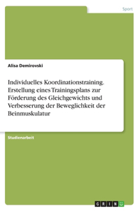 Individuelles Koordinationstraining. Erstellung eines Trainingsplans zur Förderung des Gleichgewichts und Verbesserung der Beweglichkeit der Beinmuskulatur