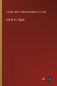 Die Gotthardbahn