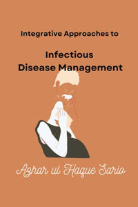 Integrative Approaches to Infectious Disease Management