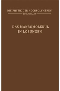 Das MakromolekÃ¼l in LÃ¶sungen: Band 2: Das MakromolekÃ¼l in LÃ¶sungen