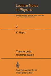 Theorie de La Renormalisation: Cours Donne A L'Ecole Polytechnique, Paris