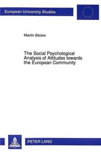 Social Psychological Analysis of Attitudes Towards the European Community