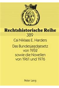 Bundesjagdgesetz Von 1952 Sowie Die Novellen Von 1961 Und 1976