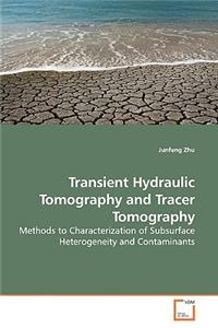 Transient Hydraulic Tomography and Tracer Tomography
