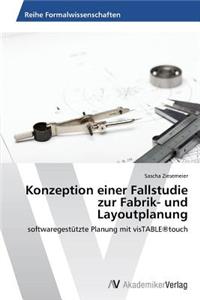 Konzeption einer Fallstudie zur Fabrik- und Layoutplanung