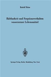 Haltbarkeit und Sorptionsverhalten wasserarmer Lebensmittel