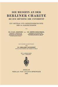 Die Medizin an der Berliner Charité bis zur Gründung der Universität