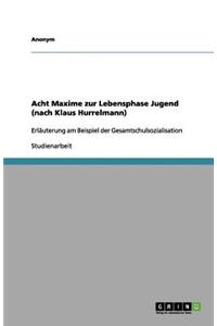 Acht Maxime zur Lebensphase Jugend (nach Klaus Hurrelmann)