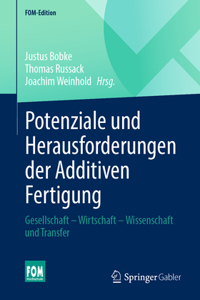 Potenziale Und Herausforderungen Der Additiven Fertigung
