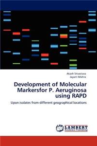 Development of Molecular Markersfor P. Aeruginosa using RAPD