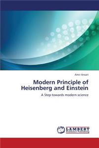 Modern Principle of Heisenberg and Einstein