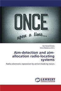 Aim-detection and aim-allocation radio-locating systems