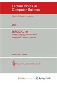 EUROCAL '85. European Conference on Computer Algebra. Linz, Austria, April 1-3, 1985. Proceedings