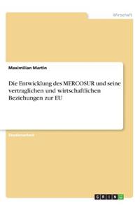 Die Entwicklung des MERCOSUR und seine vertraglichen und wirtschaftlichen Beziehungen zur EU