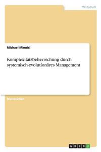 Komplexitätsbeherrschung durch systemisch-evolutionäres Management